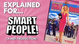 Legally Blonde Explained For Smart People A Mef Comedic Commentary