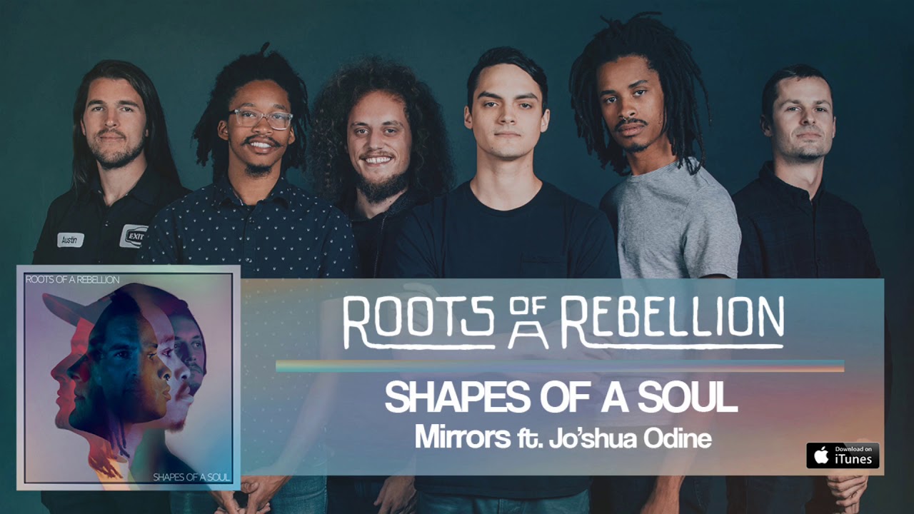 Roots of a Rebellion - “Mirrors feat. Jo'Shua Odine”