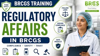 BRCGS Regulatory Affairs Explained | Employee Training | Food Safety