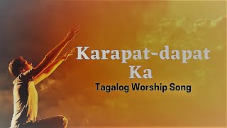 Karapat-dapat Ka | Tagalog Worship Song chords