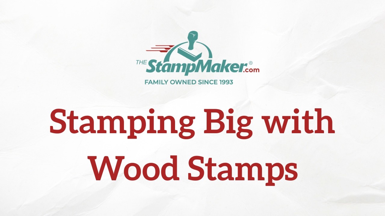 Stamping Big with Custom Wood Stamps