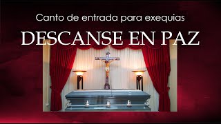 Video thumbnail of "CANTO  DE ENTRADA PARA DIFUNTOS - DESCANSE EN PAZ - EXEQUIAS"