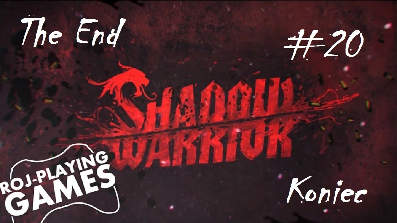 Shadow Warrior: The End #20 Koniec z przytupem i niejednym trupem (Roj-Playing Games!) gaming logo