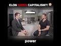 Elon is BAD for capitalism if you think about it...