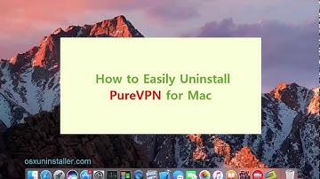 How to Easily Uninstall PureVPN for Mac