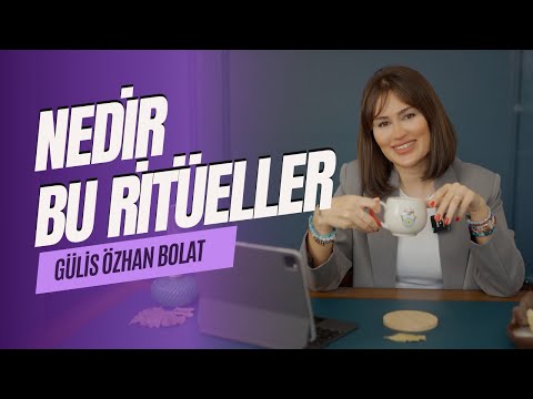 NEDİR BU RİTÜELLER?