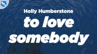 Holly Humberstone - To Love Somebody (Clean - Lyrics)