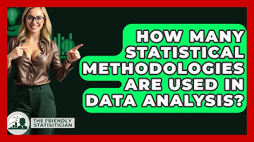 How Many Statistical Methodologies Are Used In Data Analysis? - The Friendly Statistician
