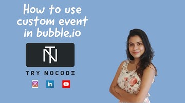 How to use custom event in bubble.io
