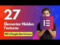 Top 27 Elementor Hidden Features | Elementor Tips and Tricks