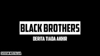 Black Brothers - Derita Tiada Akhir ( Lyrics )