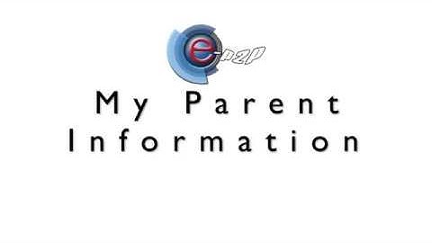 eP2P Application Tutorial - e - Data - My Parent Information