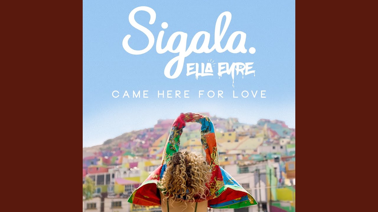 Sigala, Ella Eyre - Came Here For Love (Lyrics Video) 
