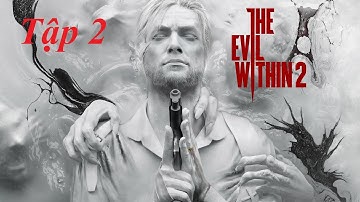 The Evil Within 2 Tập 2: Sự yên lặng bất ổn (Ultra 2K)