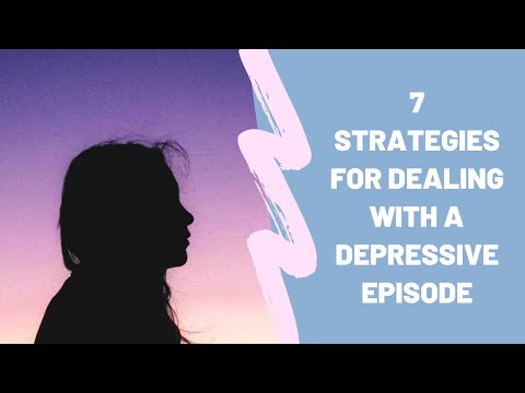 7 Strategies for Dealing with a Depressive Episode