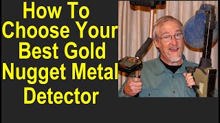 How to choose the best prospecting metal detector for you  Gold nugget metal detector review choice