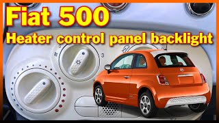 Fiat 500 - no backlight on centre dash heater control panel - repair - revised