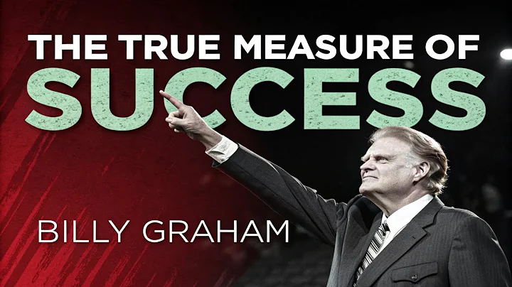The True Measure of Success | Motivational Speech That Will Change Your Life by billy graham