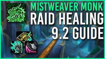 Raid Healing Guide: Mistweaver Monk [Patch 9.2]