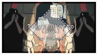 【Eve】Tokyo Ghetto (RUS Cover)【VOLume】