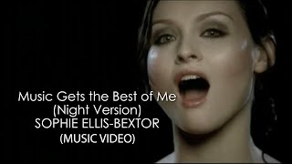 Sophie Ellis Bextor - Music Gets the Best of Me (Night Version) 4K