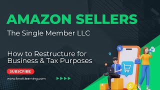Amazon Sellers & Single Member LLC  How to Restructure for Taxes?