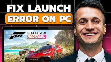 How To Fix Forza Horizon 5 Not Launching On PC (Updated 2025)