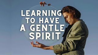 Learning To Have a Gentle & Quiet Spirit for Greater Peace screenshot 4