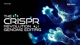 The Crispr Revolution - Genome Editing Documentary Trailer - Docubay