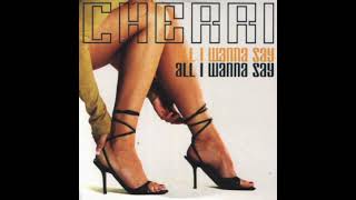 All I Wanna Say | Cherri