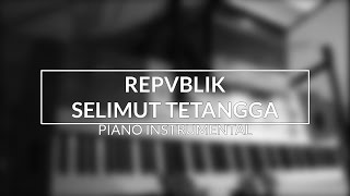 Video thumbnail of "Repvblik - Selimut Tetangga (Piano Instrumental Cover)"