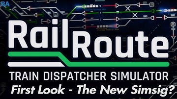 Rail Route FIRST LOOK (New Simsig?)