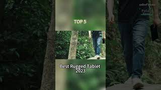 TOP 5 Best Rugged Tablet 2023