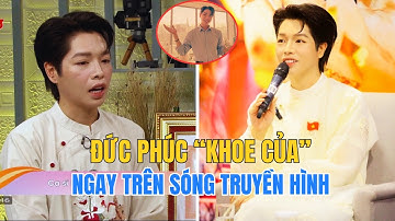 Đức Phúc "KHOE CỦA" trên sóng truyền hình, khán giả bùng nổ