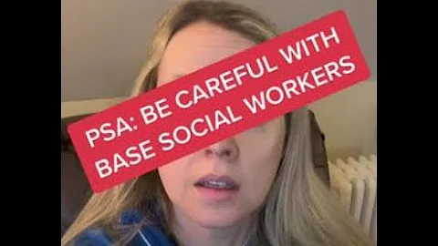 PSA: Be Careful with Base Social Workers - Law Office of Jocelyn C. Stewart