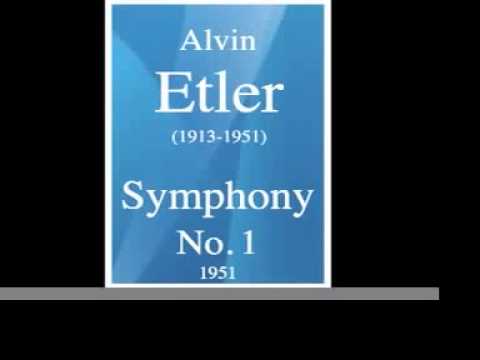 Alvin Etler (1913-1973) : Symphony No.1 (1951)