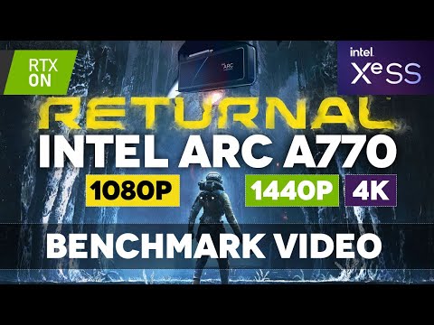 Returnal PC - Intel Arc A770 Benchmark with Ray Tracing ON [1080p|1440p|4k) - Does XESS help?