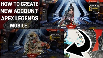 HOW TO CREATE NEW ACCOUNT APEX LEGENDS MOBILE
