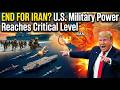 END FOR IRAN? U.S. Military Power Reaches Critical Level