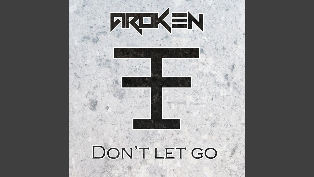 AROKEN. 5 don t let me go