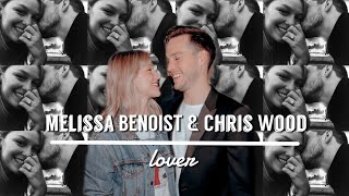 Melissa Benoist & Chris Wood | Lover