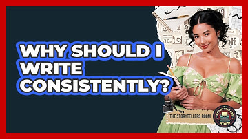 Why Should I Write Consistently?