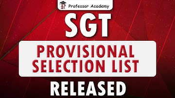 SGT Provisional Selection list released | Professor Academy