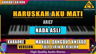 HARUSKAH AKU MATI - ARIEF | KARAOKE DANGDUT KN1400