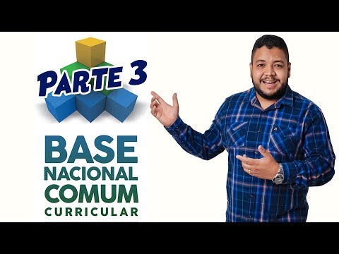 Base Nacional Comum Curricular BNCC - Parte 03