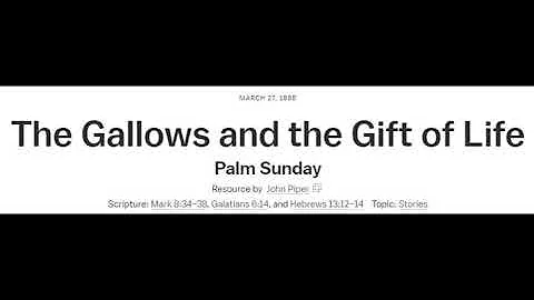The Gallows and the Gift of Life - John Piper Classics MP3 to Video