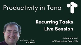 Productivity in Tana: Recurring Tasks Live Session