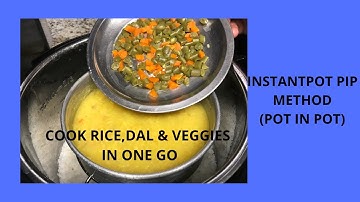 How to cook Rice, Dal & Vegetables in Instant Pot as One Pot | Instant pot PIP | Pot in Pot Method