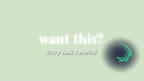 wavy text tutorial on alight motion || lydiaedts