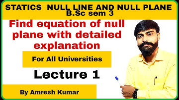 Null lines and null planes | find equation of null plane | statics bsc sem 3 by amresh kumar | Lec 1